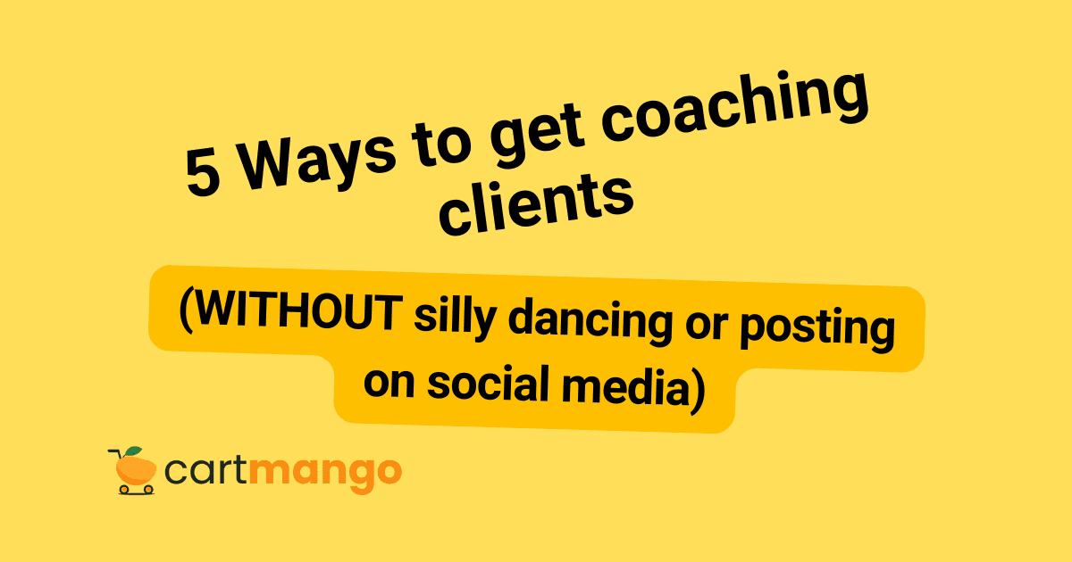 How to Get Coaching Clients Without Social Media - 5 Ways