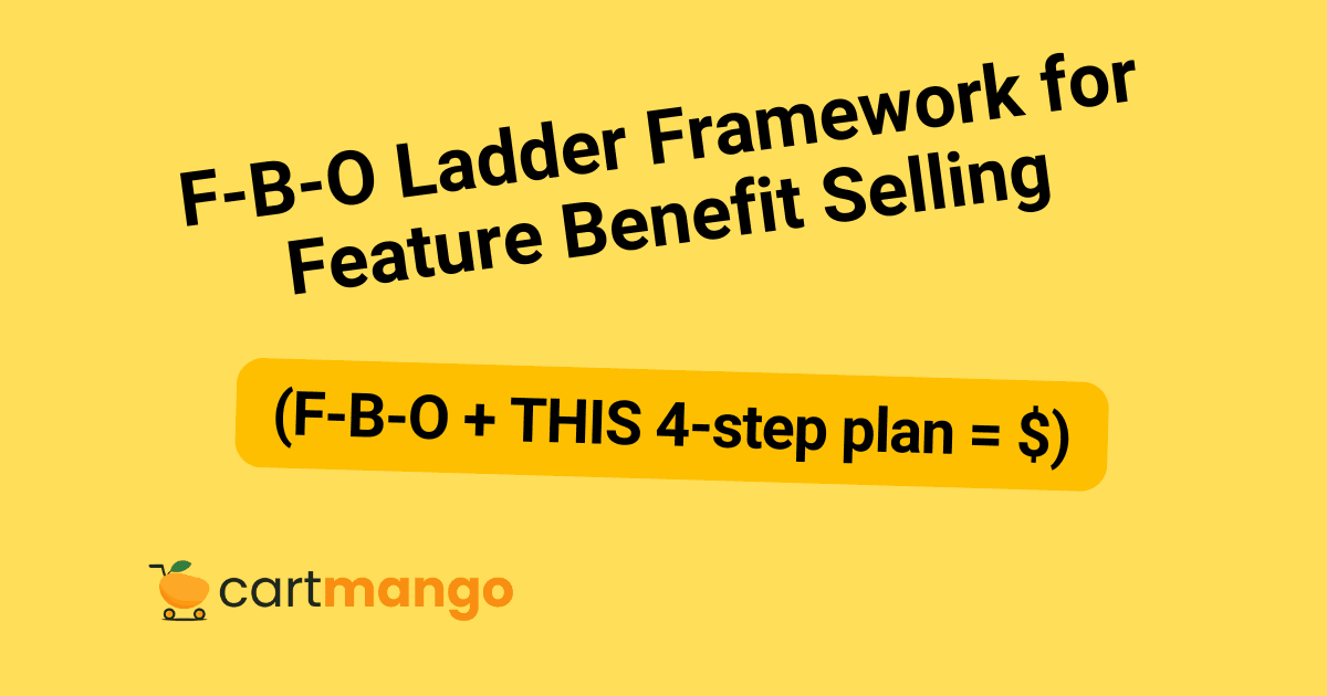 F-B-O Ladder Framework for Feature Benefit Selling ($)