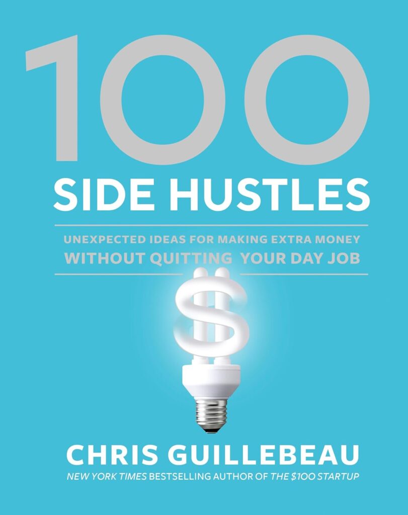 100 side hustles by Chris Guillebeau