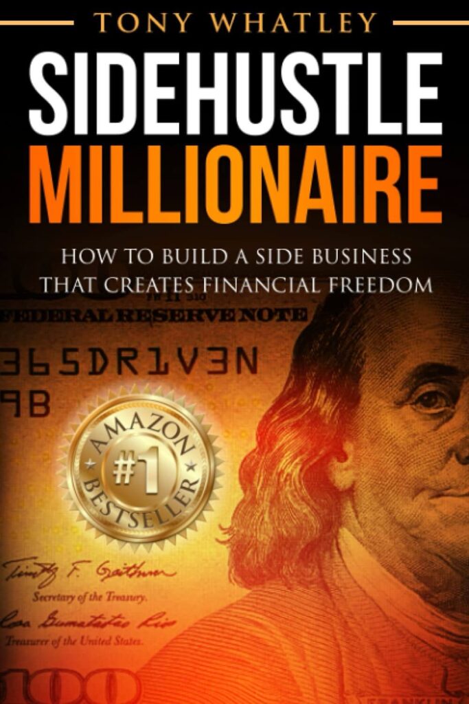 the side hustle millionaire by tony whatley
