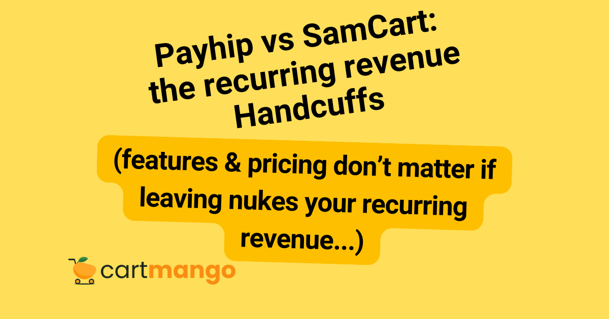 Payhip vs SamCart: the recurring revenue Handcuffs (2026)
