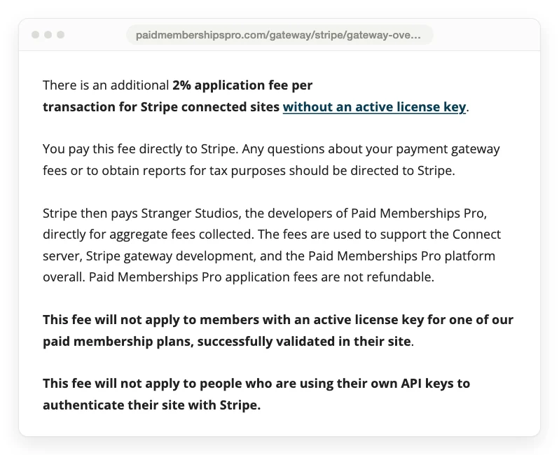 Paid Memberships Pro Stripe documentation stating there is an additional 2% application fee per transaction for Stripe connected sites without an active license key, paid to Stranger Studios